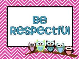 Be respectful 